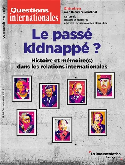 Questions internationales, n° 133. Le passé kidnappé ? : histoire et mémoire(s) dans les relations internationales