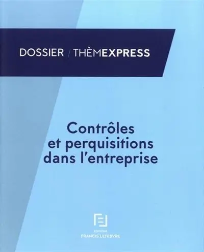 Contrôles et perquisitions dans l'entreprise