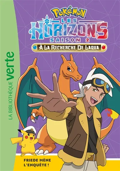 Pokémon : Les horizons, saison 2 : à la recherche de Laqua. Vol. 17. Friede mène l'enquête !