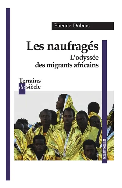 Les naufragés : l'odyssée des migrants
