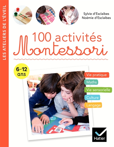 100 activités Montessori : 6-12 ans