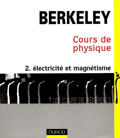 Cours de physique de Berkeley. Vol. 2. Electricité et magnétisme