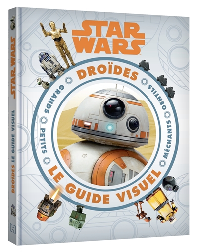 Star Wars : droïdes : le guide visuel
