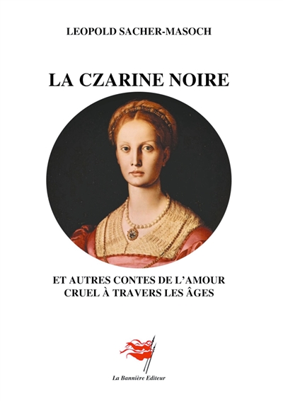 La Czarine noire : et autres contes de l'amour cruel à travers les âges
