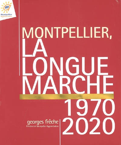 Montpellier, la longue marche : 1970-2020