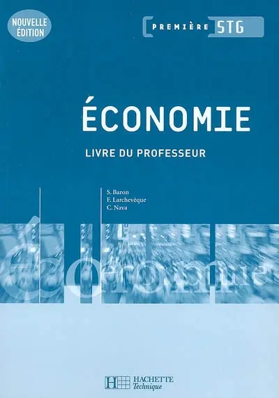 Economie 1re STG : livre du professeur