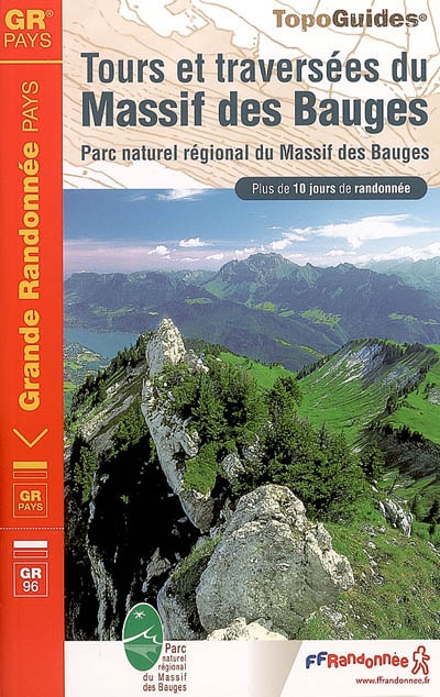 Tours et traversées du massif des Bauges : Parc naturel régional du massif des Bauges, GR pays, GR 96 : plus de 10 jours de randonnée
