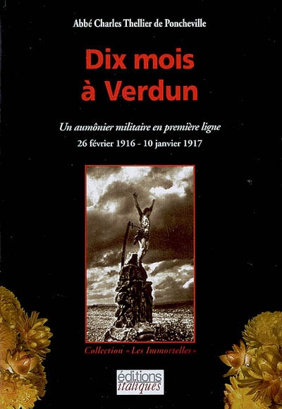 Dix mois à Verdun : un aumônier militaire en première ligne : 26 février 1916-10 janvier 1917
