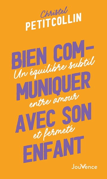 Bien communiquer avec son enfant : un équilibre subtil entre amour et fermeté