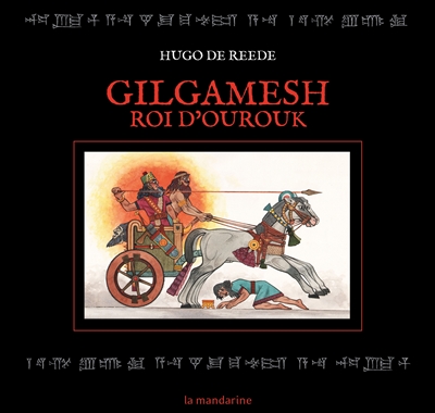 Gilgamesh : roi d'Ourouk