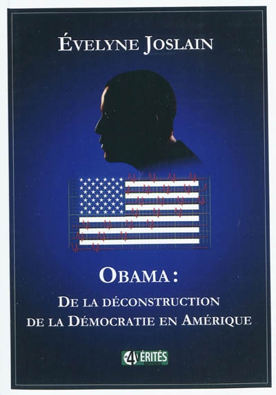 Obama : de la déconstruction de la démocratie en Amérique
