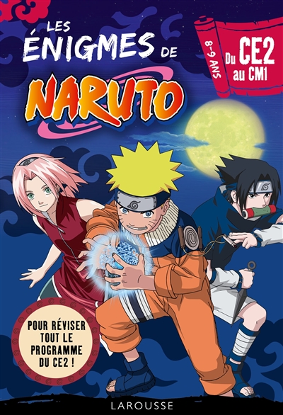 Les énigmes de Naruto : du CE2 au CM1, 8-9 ans : pour réviser tout le programme du CE2 !