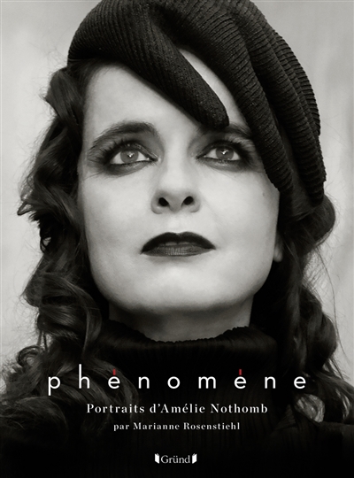 Phénomène : portraits d'Amélie Nothomb