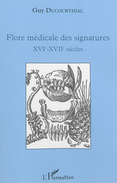 Flore médicale des signatures : XVIe-XVIIe siècles