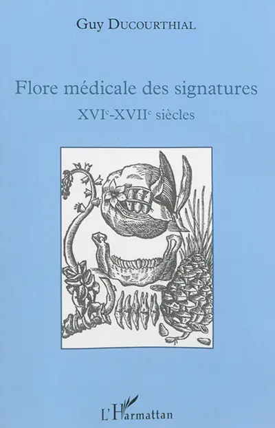 Flore médicale des signatures : XVIe-XVIIe siècles
