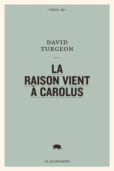 La raison vient à Carolus