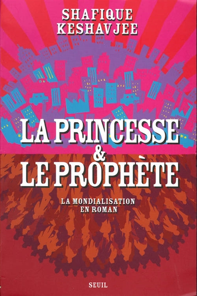 La princesse et le prophète : la mondialisation en roman