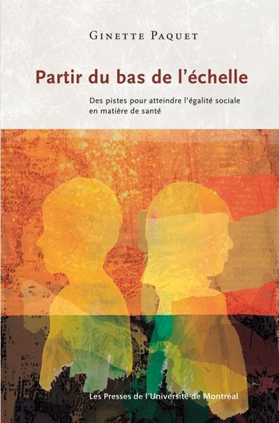 Partir du bas de l'échelle : des pistes pour atteindre l'égalité sociale en matière de santé