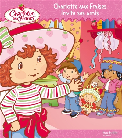 Charlotte aux Fraises invite ses amis