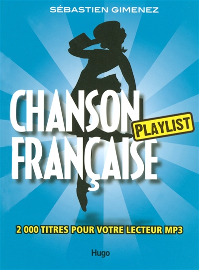 Chanson française playlist : 2.000 titres pour votre lecteur mp3