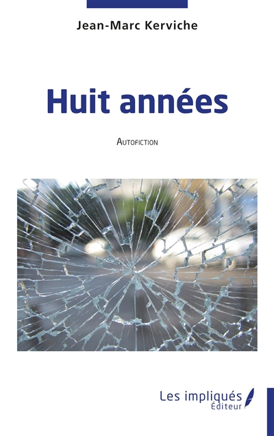 Huit années : autofiction