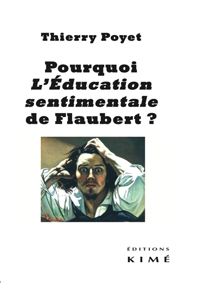 Pourquoi L'éducation sentimentale de Flaubert ?
