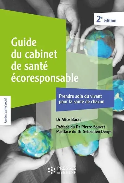 Guide du cabinet de santé écoresponsable : prendre soin du vivant pour la santé de chacun