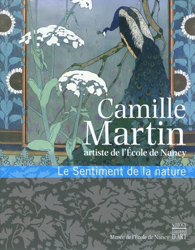 Camille Martin, artiste de l'école de Nancy : le sentiment de la nature : exposition, Musée de l'Ecole de Nancy, 26 mars-29 août 2010