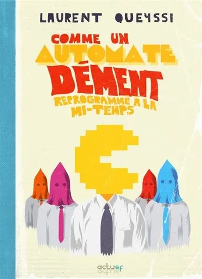 Comme un automate dément reprogrammé à la mi-temps : recueil