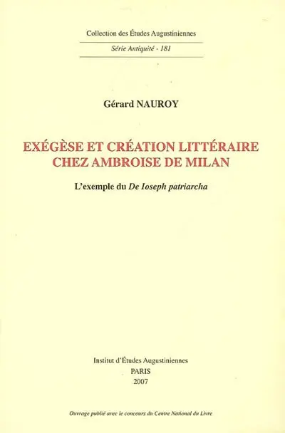 Exégèse et création littéraire chez Ambroise de Milan : l'exemple du De Ioseph patriarcha