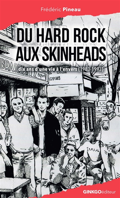 Du hard rock aux skinheads : dix ans d'une vie à l'envers (1983-1993)