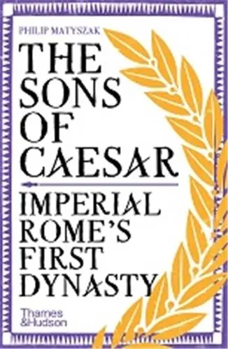 The Sons of Caesar : Imperial Rome´s First Dynasty (Paperback)