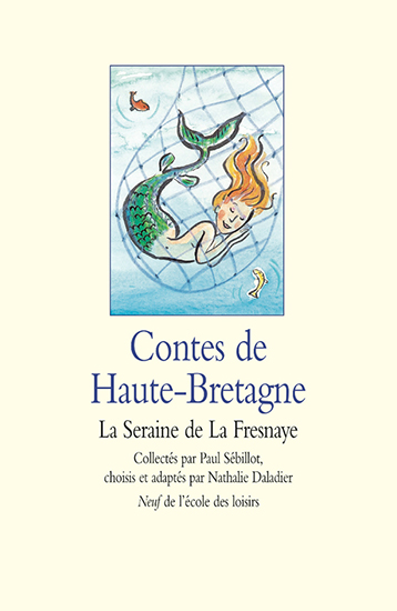 Contes de la Haute-Bretagne : la seraine de La Fresnaye