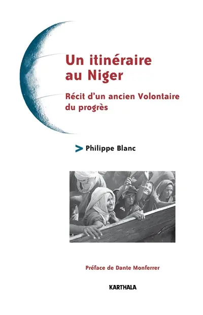 Un itinéraire nigérien : récit d'un ancien volontaire du progrès