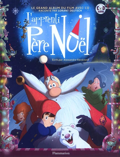L'apprenti Père Noël : le grand album du film avec CD