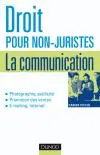 Droit pour non-juristes. La communication : photographie, publicité, promotion des ventes, e-mailing, Internet