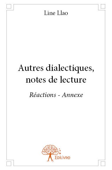 Autres dialectiques, notes de lecture : Réactions : Annexe