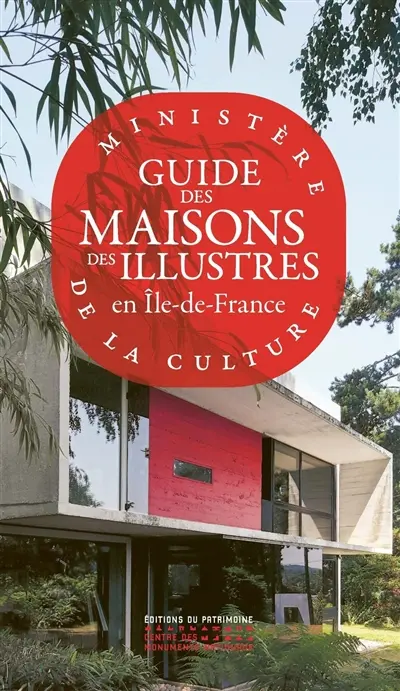 Guide des Maisons des Illustres en Ile-de-France Guide des Maisons des Illustres en Ile-de-France