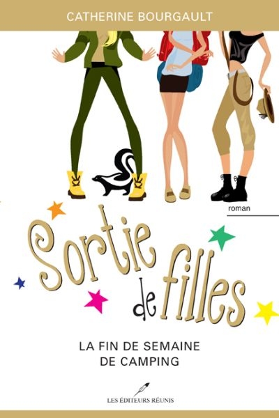 Sortie de filles. Vol. 3. La fin de semaine de camping