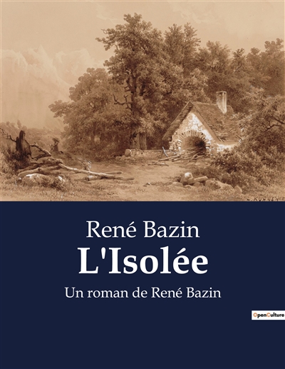 L'Isolée : Un roman de René Bazin