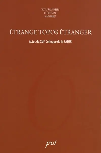 Etrange topos étranger : actes du XVIe Colloque de la SATOR