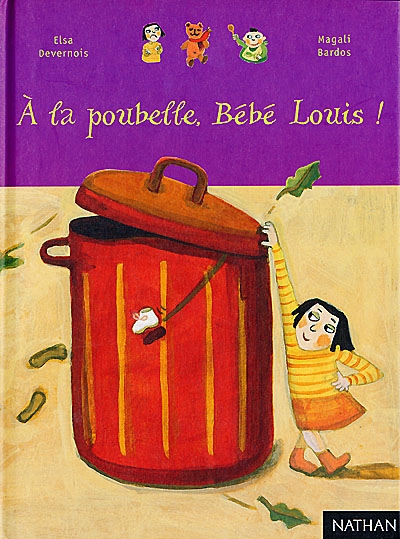 A la poubelle, Bébé Louis !