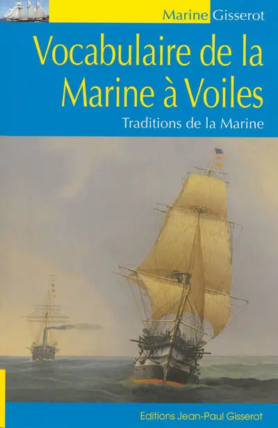 Vocabulaire de la marine à voiles : traditions de la marine