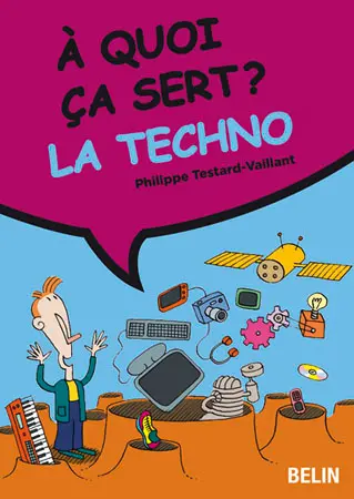 A quoi ça sert ? La techno