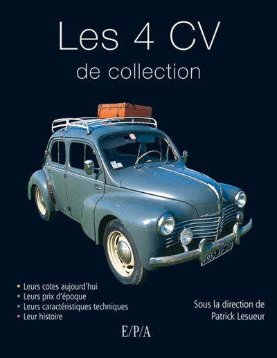 Renault 4 CV de collection : leurs cotes aujourd'hui, leurs prix d'époque, leurs caractéristiques techniques, leur histoire
