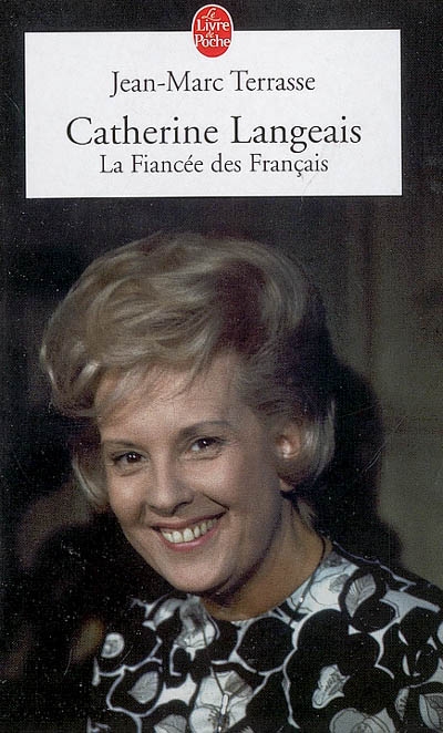 Catherine Langeais, la fiancée des Français : biographie