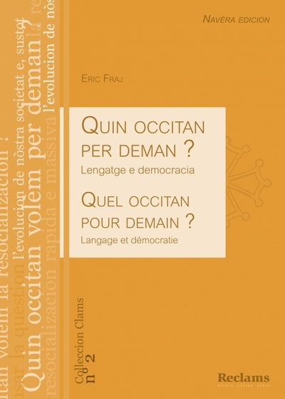 Quin occitan per deman ? : lengatge e democracia. Quel occitan pour demain ? : langage et démocratie