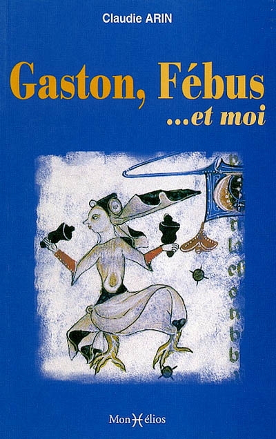 Gaston, Fébus... et moi