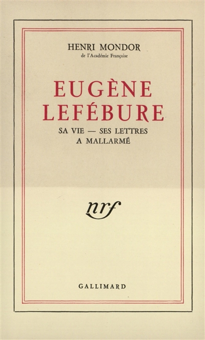 Eugène Lefébure : sa vie, ses lettres à Mallarmé
