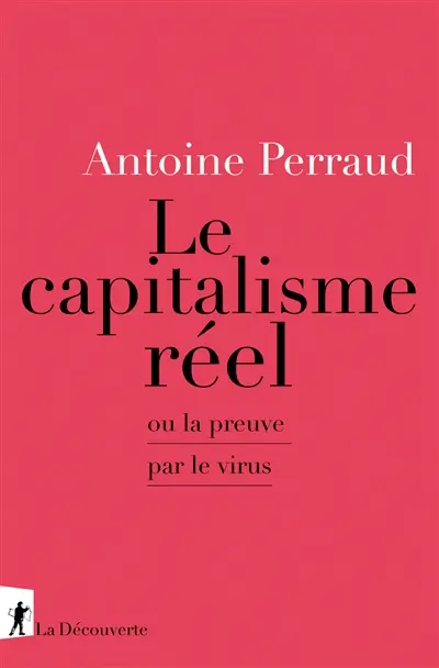 Le capitalisme réel ou La preuve par le virus